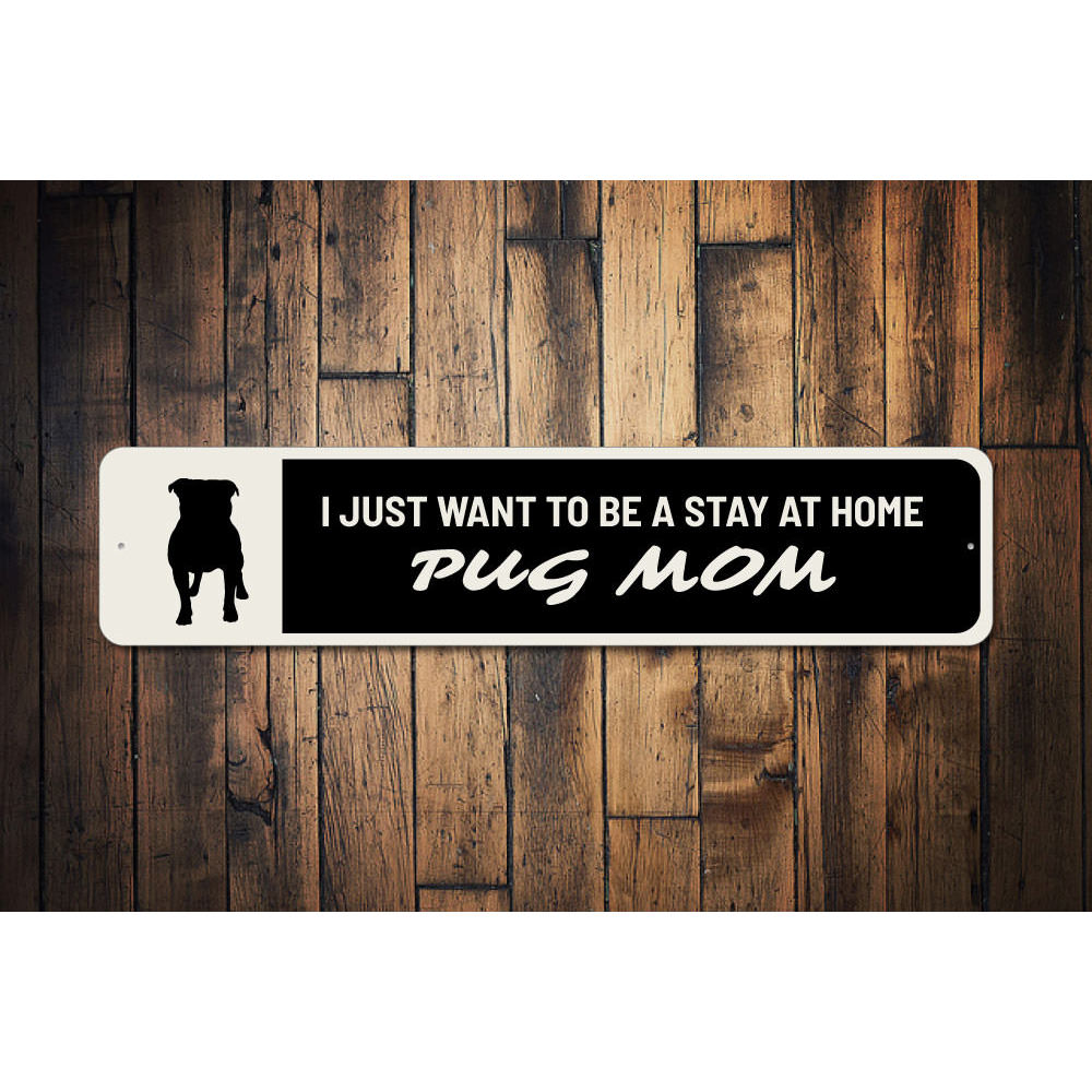 Pug Mom Sign Aluminum Sign