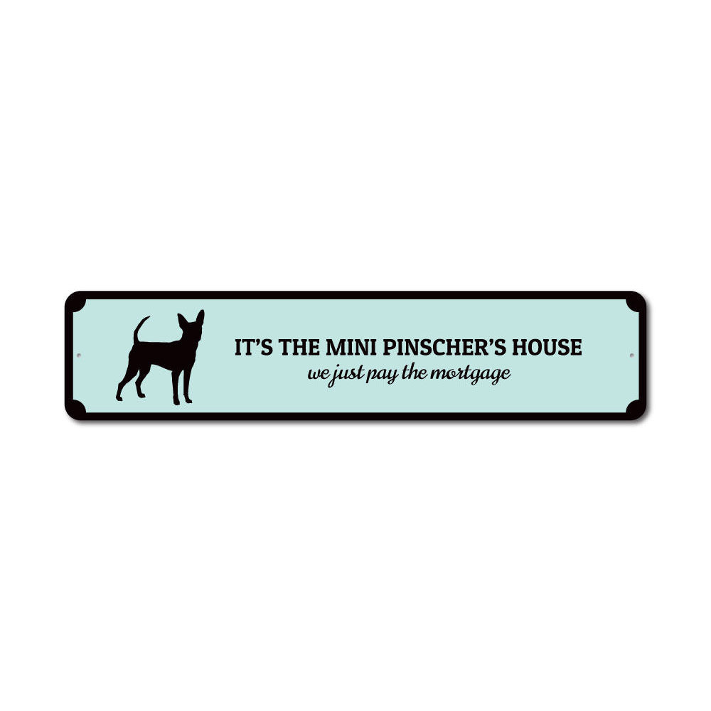 Mini Pinscher House Sign Aluminum Sign