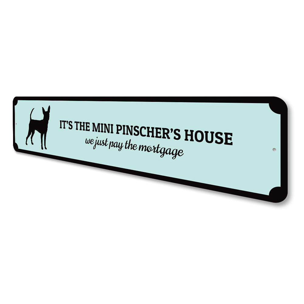 Mini Pinscher House Sign Aluminum Sign