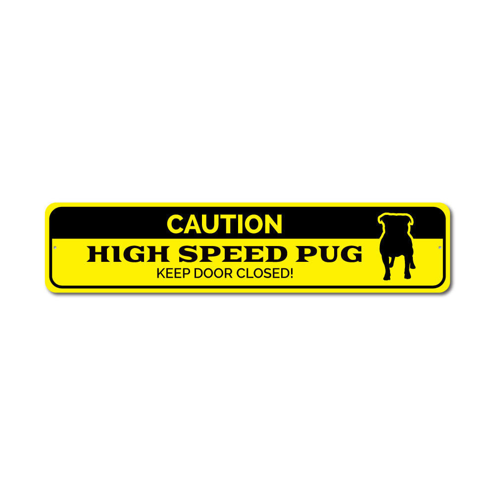 Pug Caution Sign Aluminum Sign