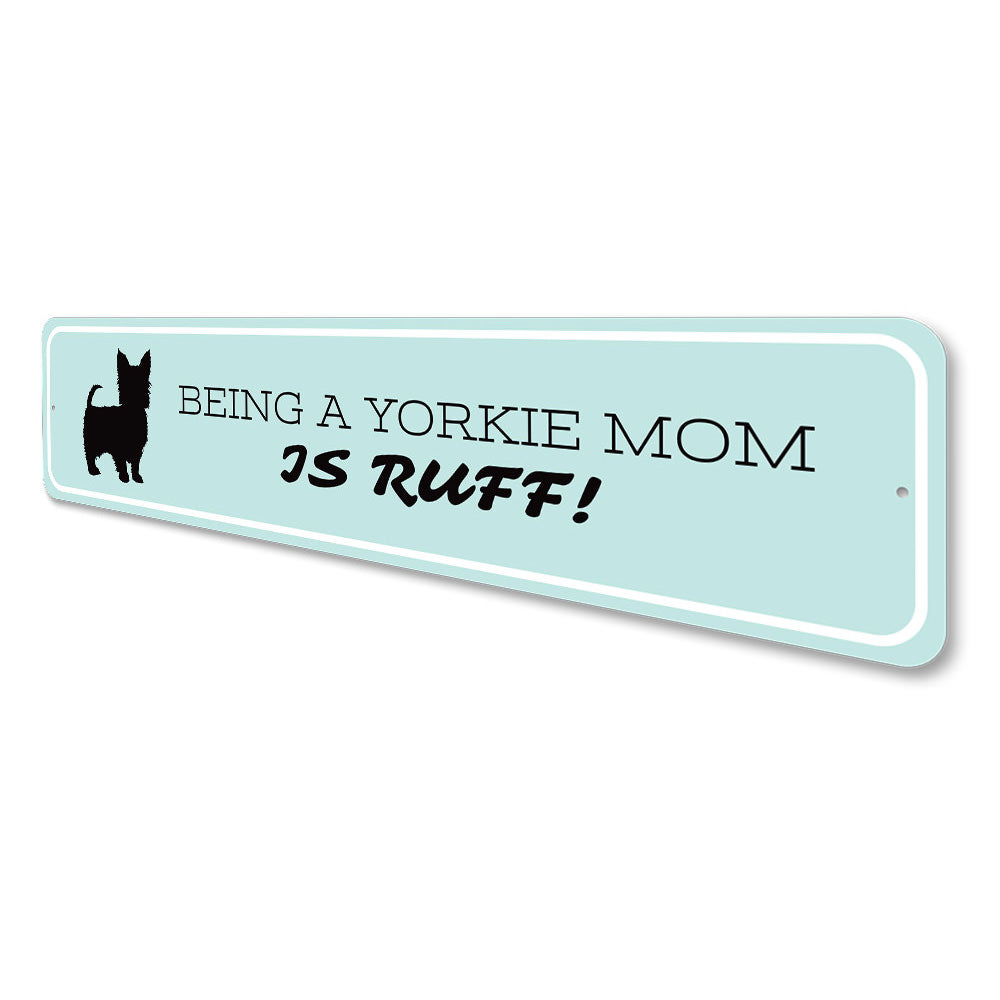 Yorkie Mom Sign Aluminum Sign