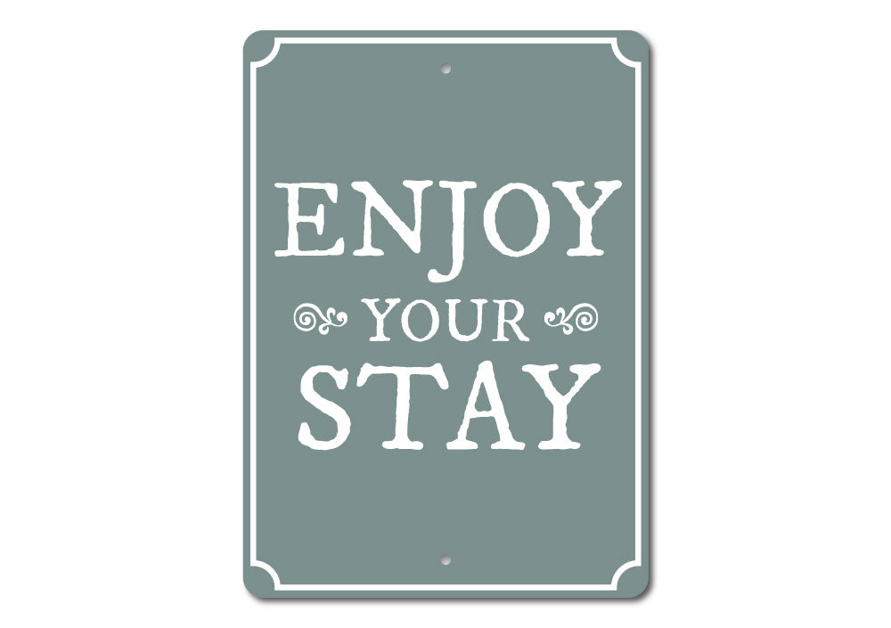 Enjoy Your Stay Sign Aluminum Sign