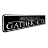 Friend And Family Gather Here Sign