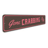 Gone Crabbing Sign Aluminum Sign