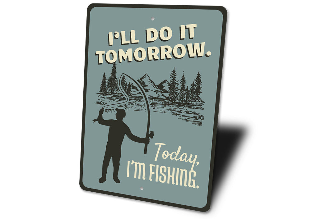 Today I'm Fishing Sign