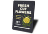 Fresh Cut Flowers Sign