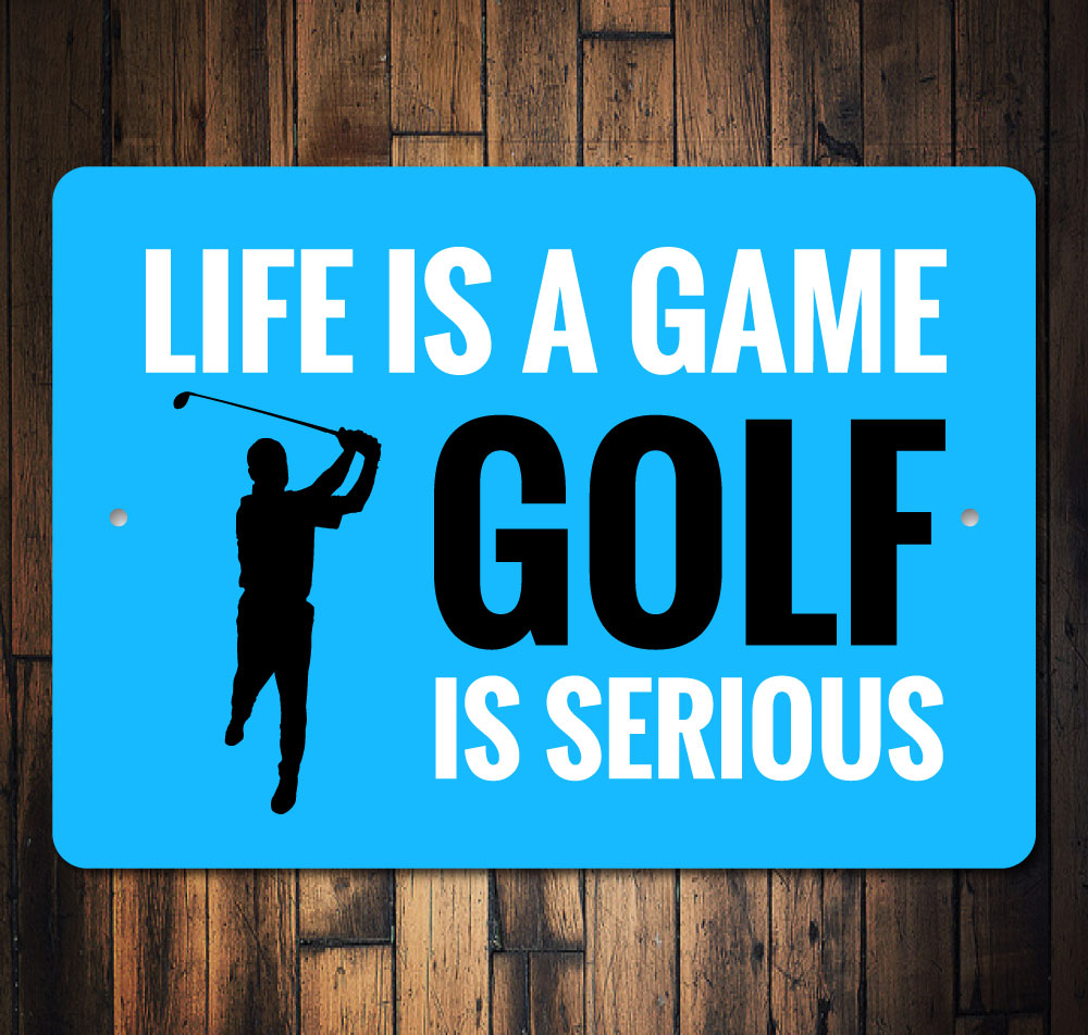 Life is a Game Golf Sign Aluminum Sign