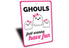 Ghouls Just Wanna Have Fun Sign