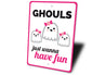 Ghouls Just Wanna Have Fun Sign