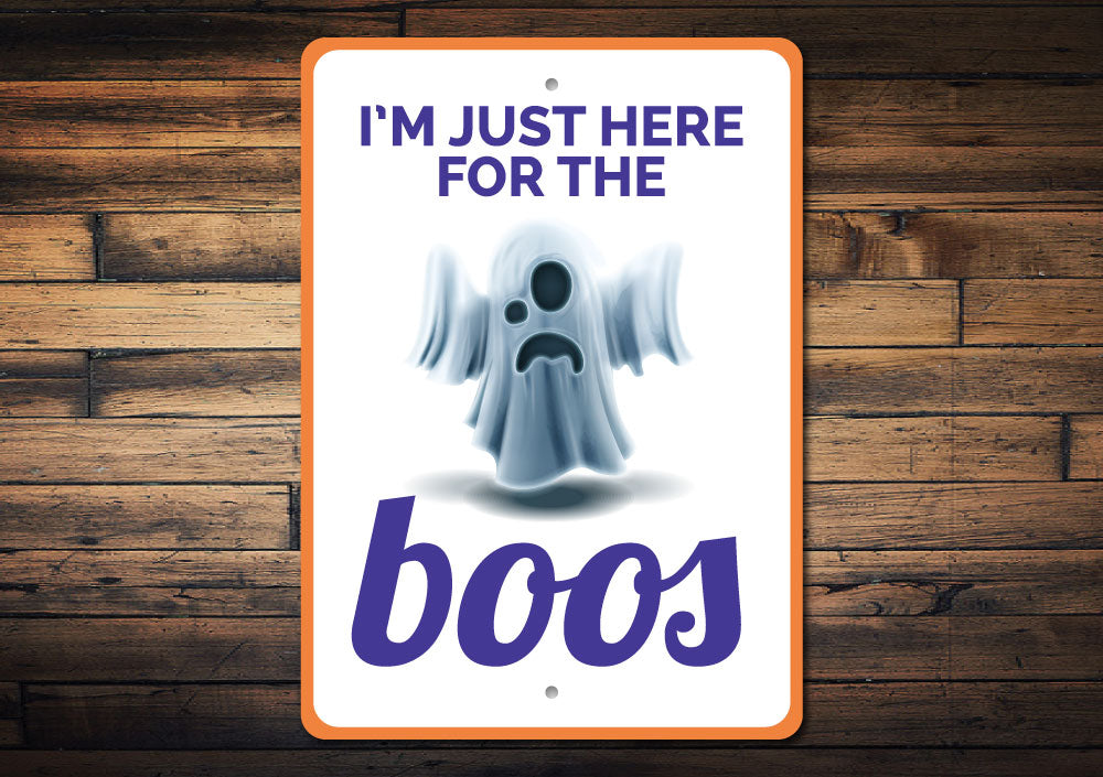 Just Here for the Boos Sign