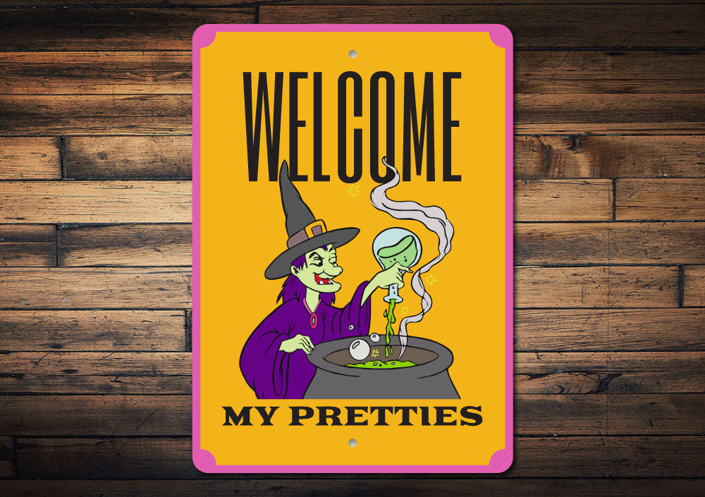 Welcome My Pretties Witch Sign