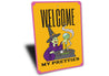 Welcome My Pretties Witch Sign Aluminum Sign