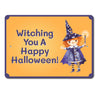 Witching You A Happy Halloween Sign