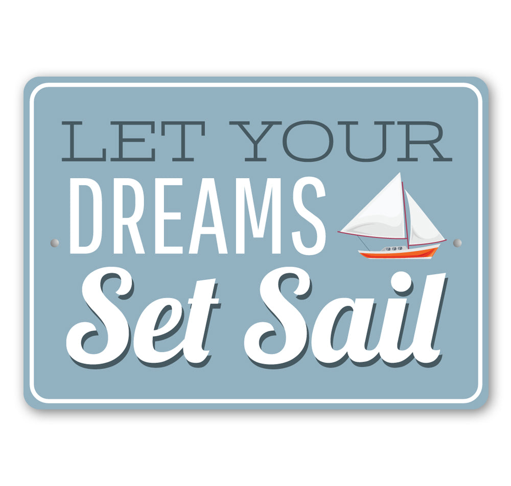 Let Your Dreams Set Sail Sign