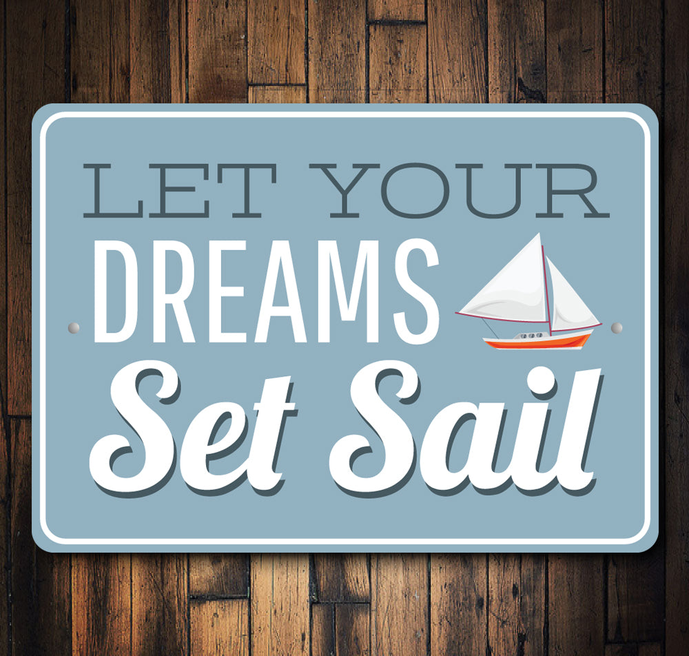 Let Your Dreams Set Sail Sign