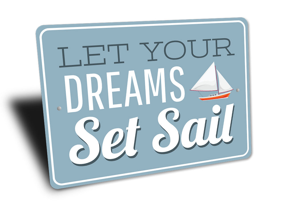 Let Your Dreams Set Sail Sign