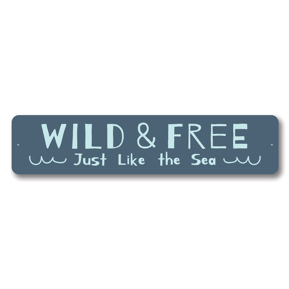 Beach Wild and Free Sign Aluminum Sign