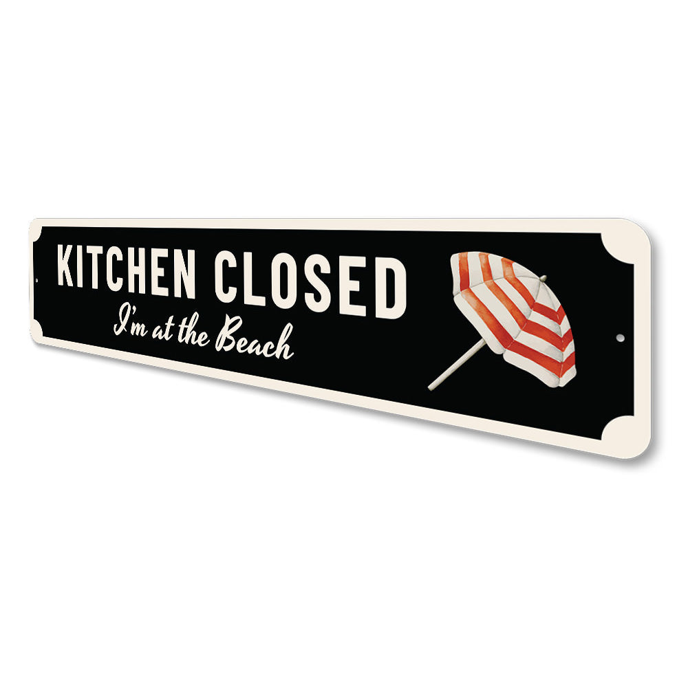 Kitchen Closed Beach Sign Aluminum Sign