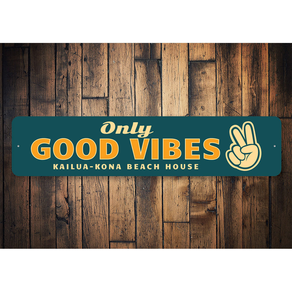 Only Good Vibes Sign Aluminum Sign