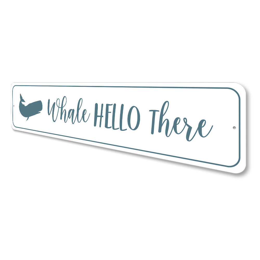 Whale Hello There Sign Aluminum Sign