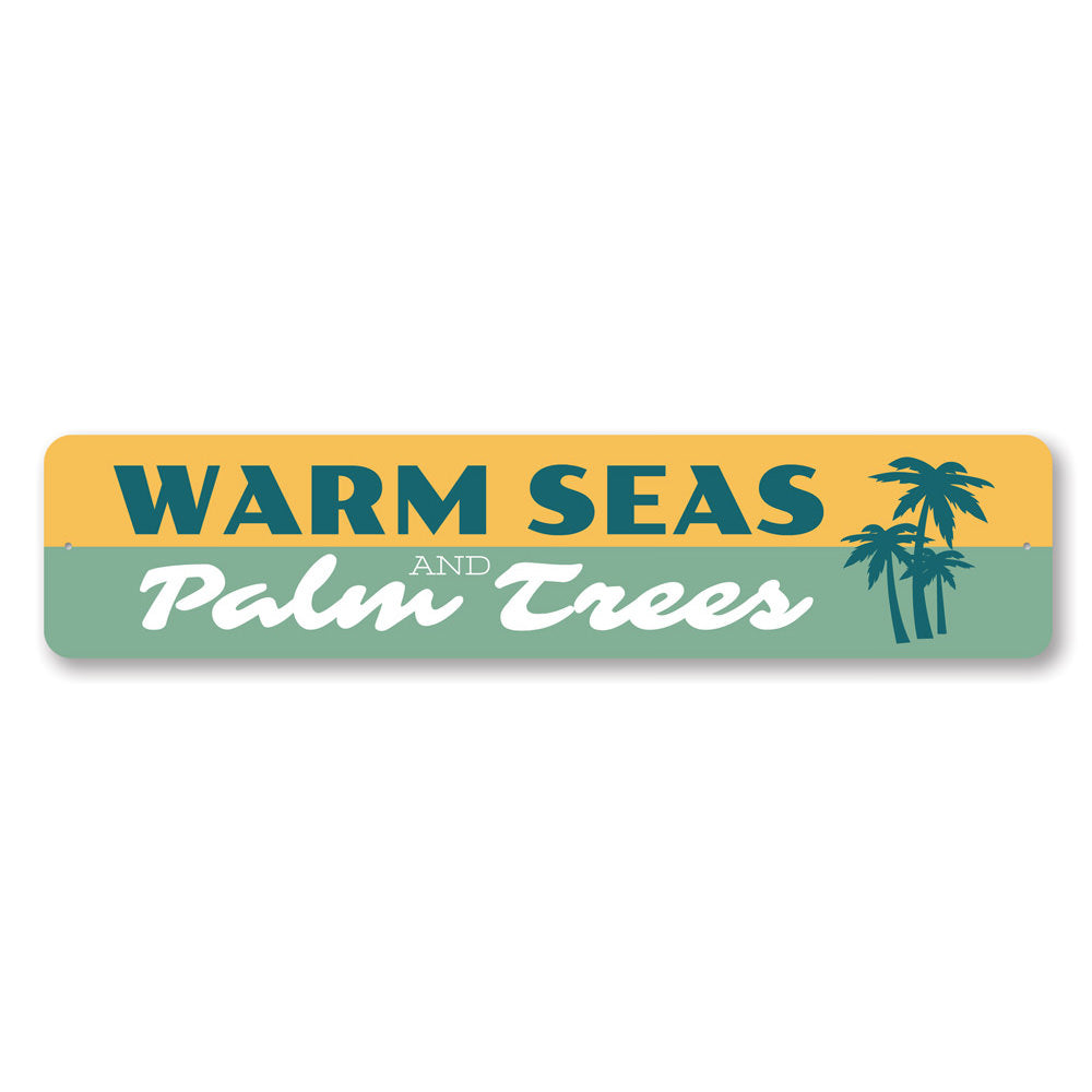 Warm Seas and Palm Trees Sign Aluminum Sign