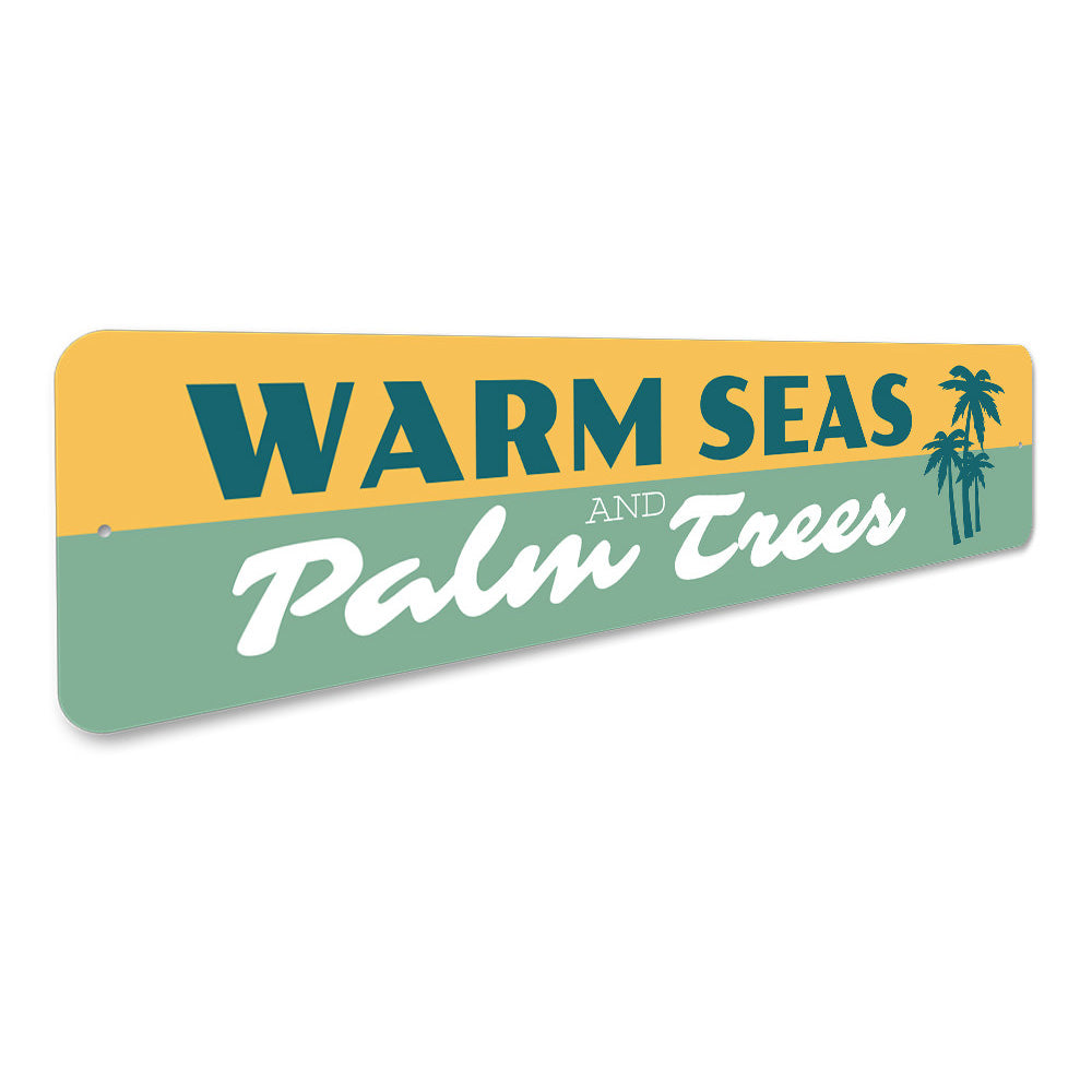 Warm Seas and Palm Trees Sign Aluminum Sign