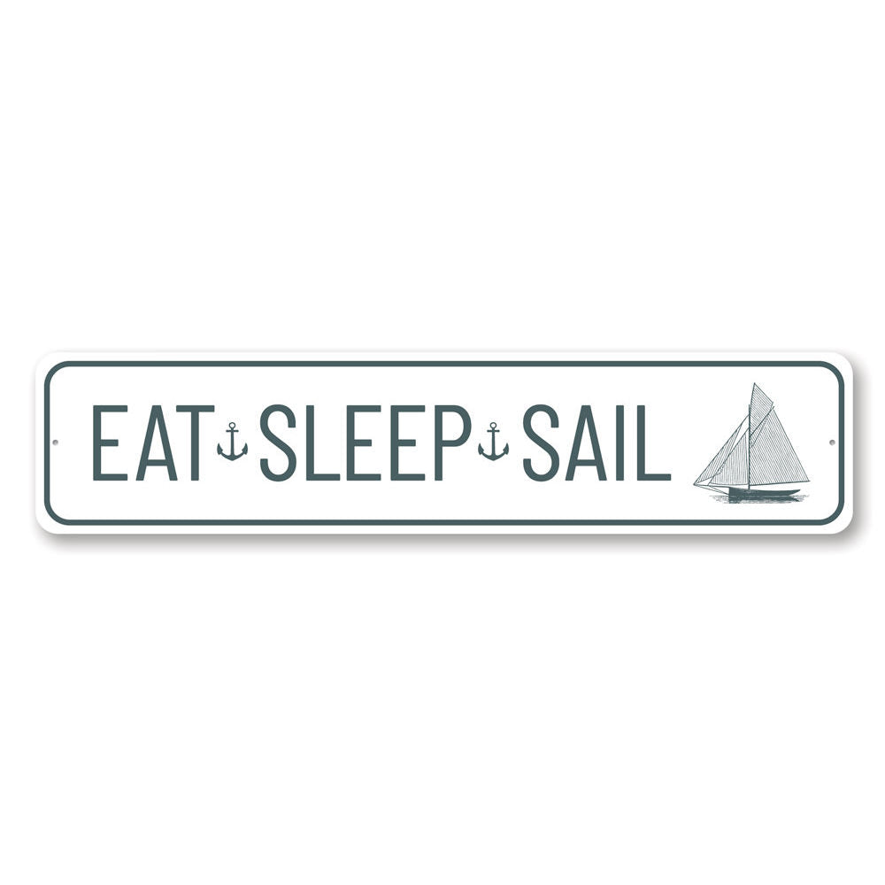 Eat Sleep Sail Sign Aluminum Sign