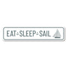 Eat Sleep Sail Sign Aluminum Sign