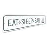 Eat Sleep Sail Sign Aluminum Sign