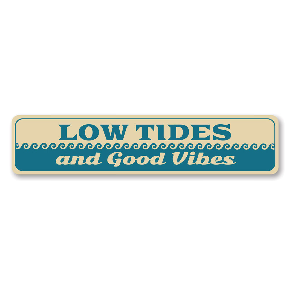 Low Tides and Good Vibes Sign Aluminum Sign