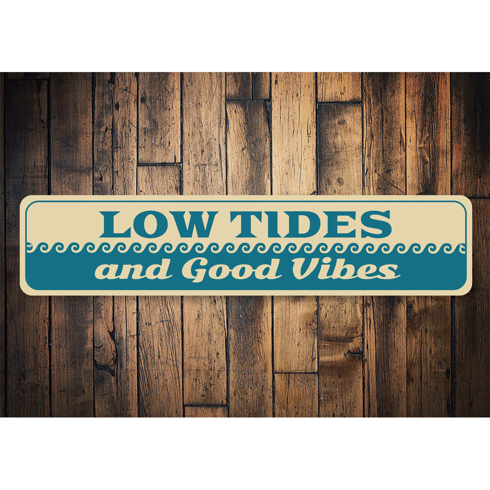 Low Tides and Good Vibes Sign Aluminum Sign