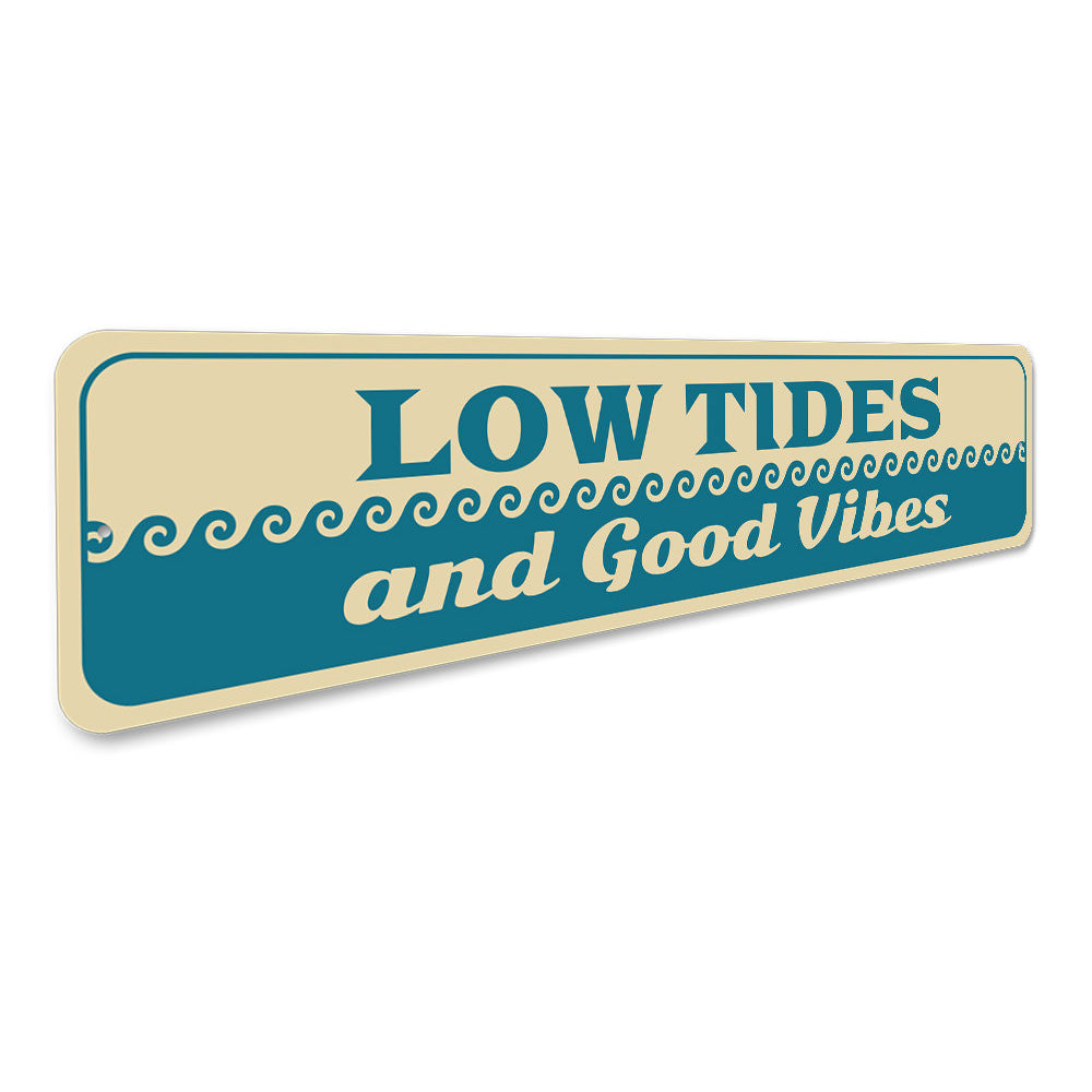 Low Tides and Good Vibes Sign Aluminum Sign