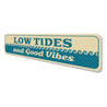 Low Tides and Good Vibes Sign Aluminum Sign