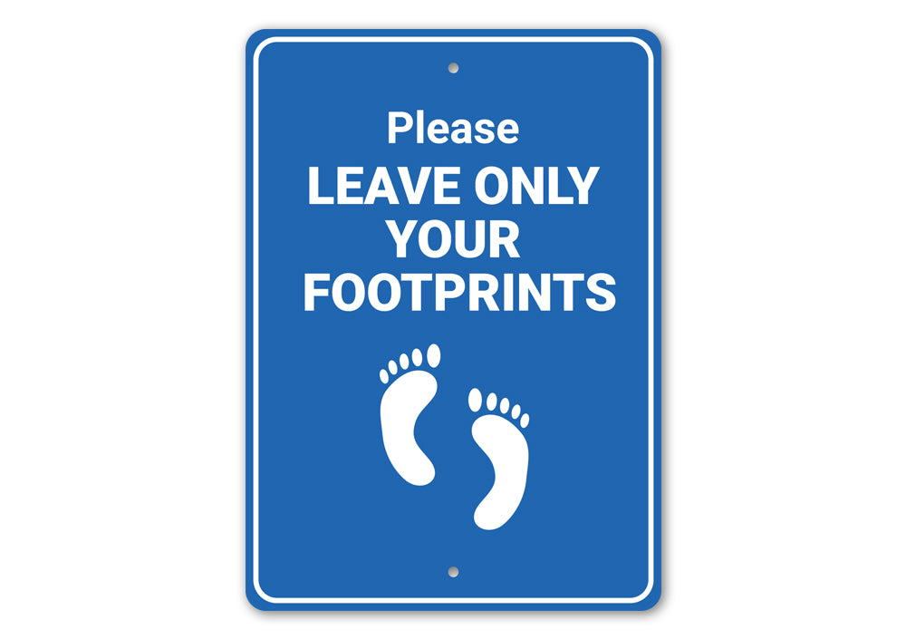 Footprints Only Sign Aluminum Sign