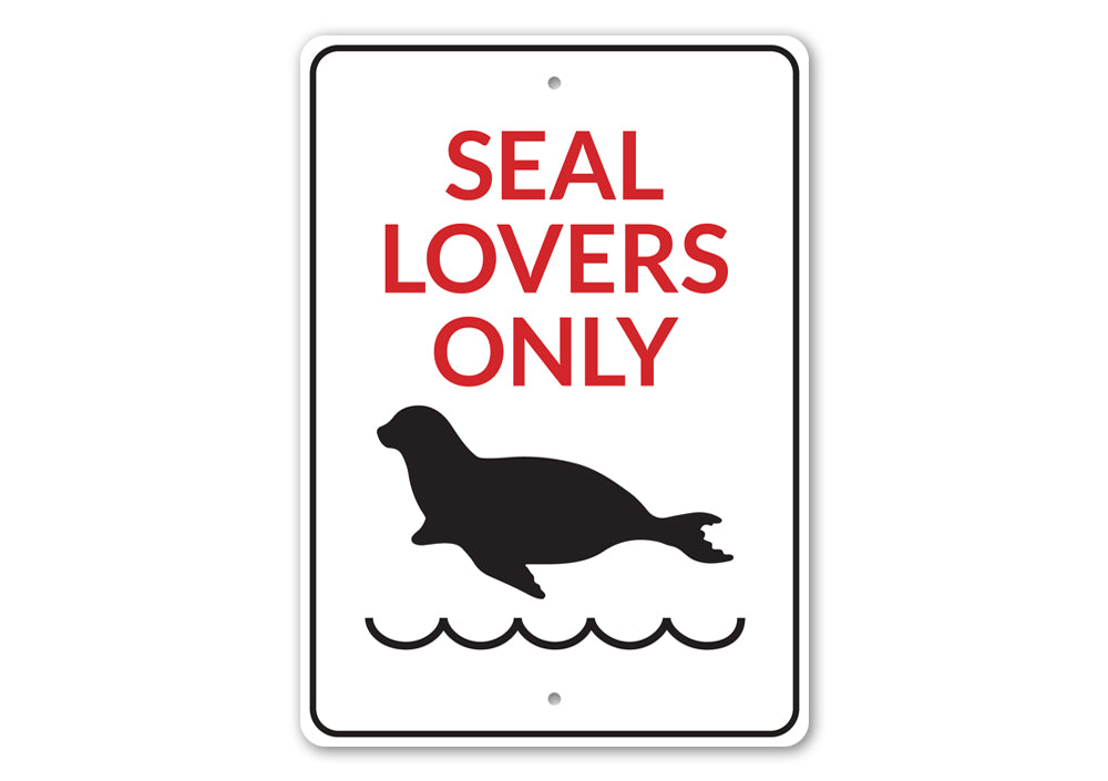 Seal Lovers Only Sign