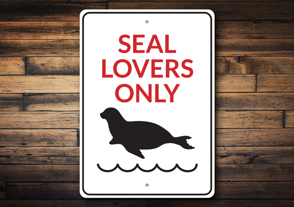 Seal Lovers Only Sign