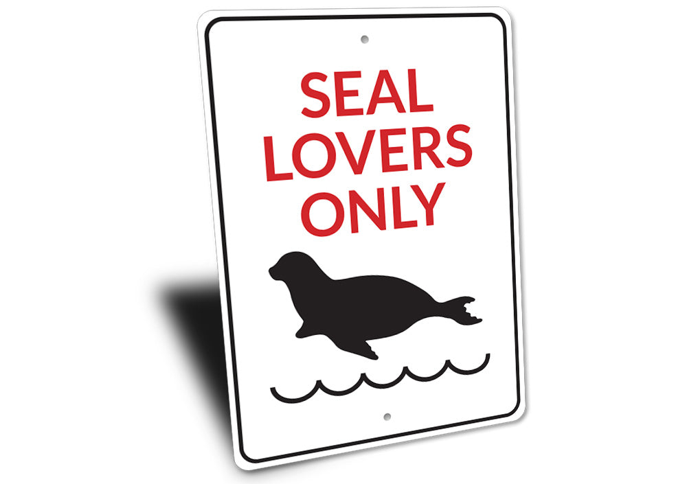 Seal Lovers Only Sign