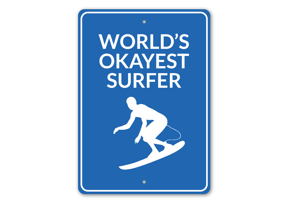 Okayest Surfer Sign Aluminum Sign