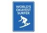 Okayest Surfer Sign