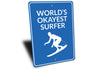 Okayest Surfer Sign