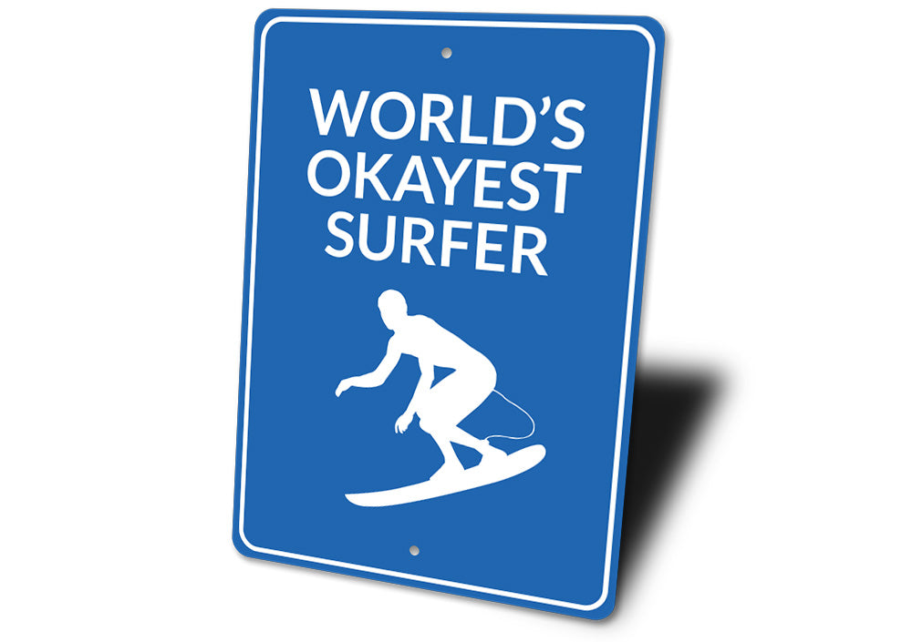 Okayest Surfer Sign Aluminum Sign