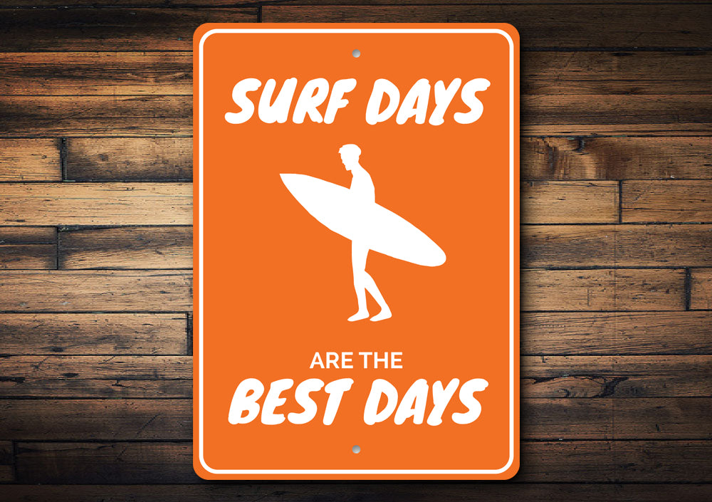 Surf Days are the Best Days Sign