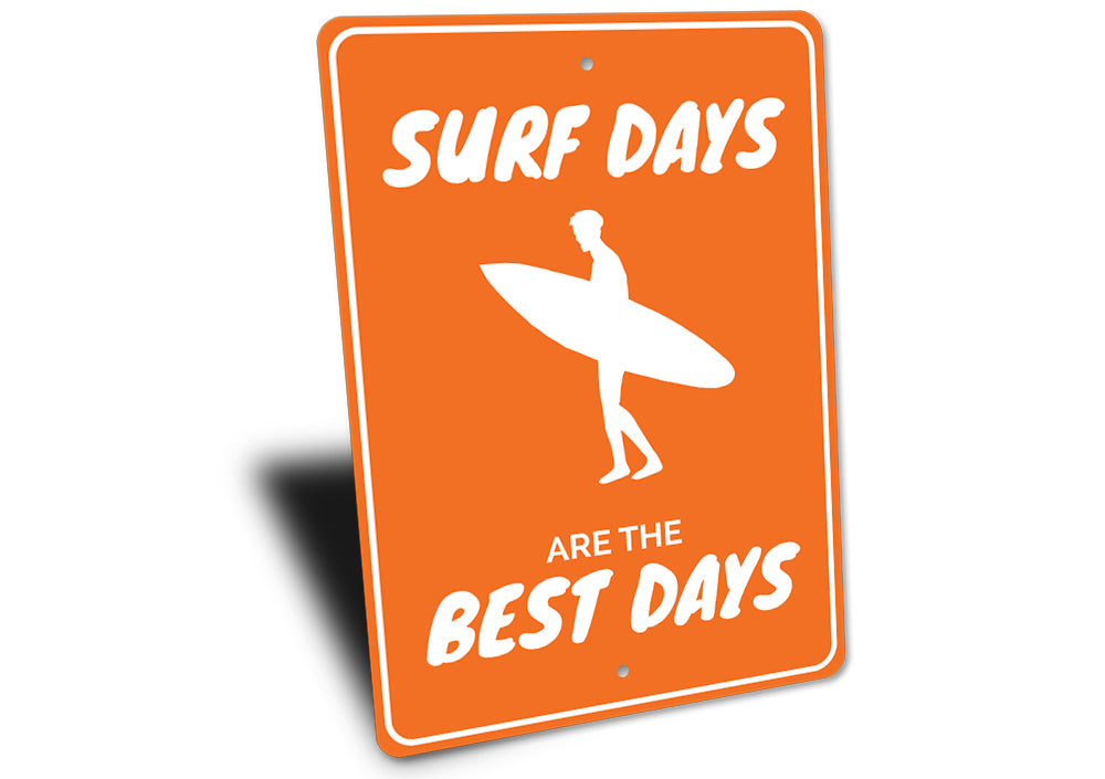 Surf Days are the Best Days Sign