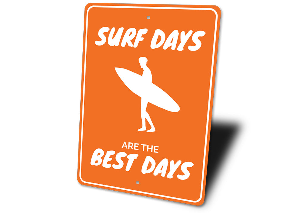 Surf Days are the Best Days Sign