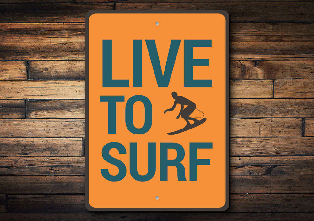 Live to Surf Sign Aluminum Sign