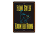 Home Sweet Haunted Home Sign