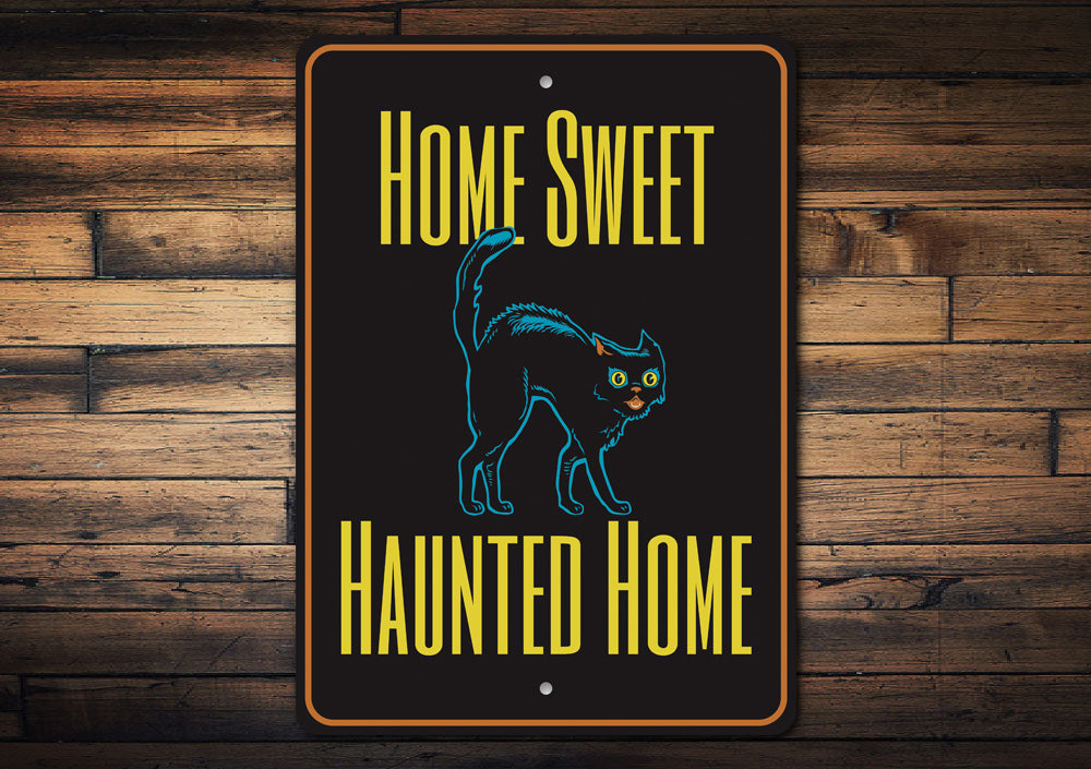 Home Sweet Haunted Home Sign