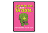 Zombies Eat Brains Sign