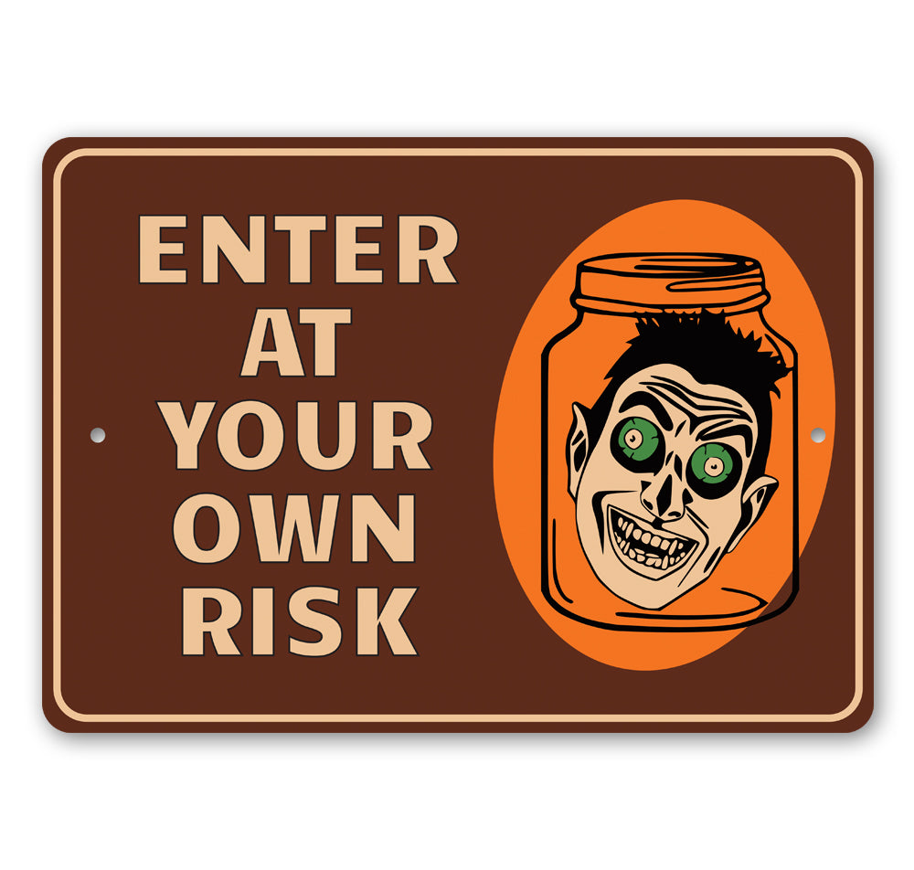 Enter at Your Own Risk Halloween Sign