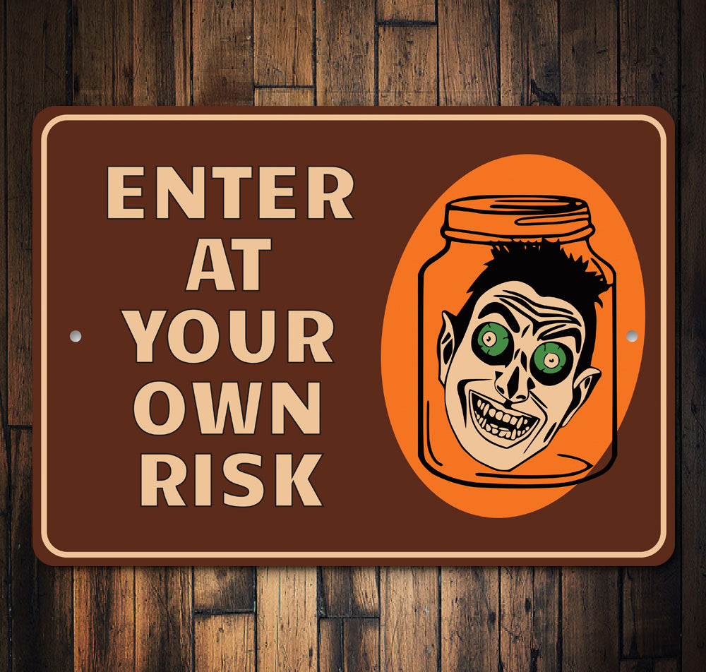 Enter at Your Own Risk Halloween Sign